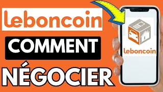 Comment Négocier Sur Le Bon Coin  Faire Une Offre Sur Le Bon Coin [upl. by Aurelie254]