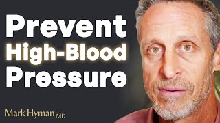 The ROOT CAUSE Of High Blood Pressure amp How To TREAT IT NATURALLY  Dr Mark Hyman [upl. by Wickner513]