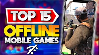 Top 15 BEST Offline Mobile Games Android  iOS [upl. by Jacobs]