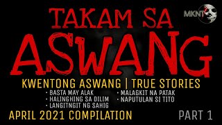 KWENTONG ASWANG  April 2021 Compilation  Aswang True Stories [upl. by Ruth]