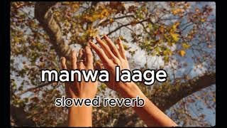 manwa laggearijit singhslowed reverbmelody songs [upl. by Floria970]