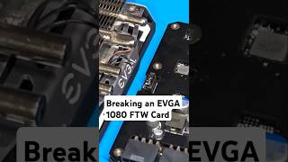 Breaking an EVGA 1080 FTW Graphics Card pc gaming nvidia broken restoration [upl. by Kendry]