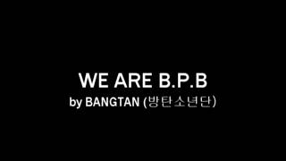 BANGTAN  WE ARE BPB Bulletproof Pt1 [upl. by Cir]