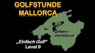 Golfstunde Mallorca quotEinfach Golfquot LEVEL 9 So spielst du gerade Bälle [upl. by Arehs]