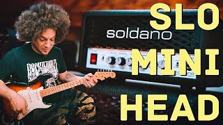 Soldano SLO Mini Head  The Tiny Amp With a PUNCH [upl. by Hurff457]