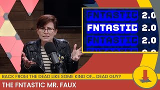 The FNTASTIC Mr Faux  CheckPoint 563 [upl. by Nomrac94]