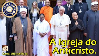 O ECUMENISMO RELIGIOSO PROMOVIDO PELO PAPA FRANCISCO [upl. by Brenda]