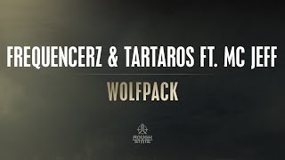 Frequencerz amp Tartaros ft MC Jeff  Wolfpack OUT NOW [upl. by Bili]