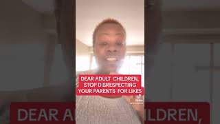 Adult Children Stop Disrespecting Your Parents For Likes [upl. by Sharpe]