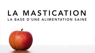 🍎 Pourquoi la mastication est la base dune alimentation saine [upl. by Benedicta]