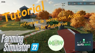 Farming Simulator 22 🚜 Autodrive Tutorial quotRiforniamo le serre con acquaquot [upl. by Ahsenik]