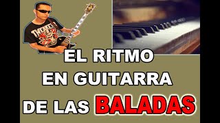 EL MEJOR RITMO PARA TOCAR BALADAS EN GUITARRA NO FALLA 10 CANCIONES FAMOSAS CON ÉL¡¡ [upl. by Hamrah102]