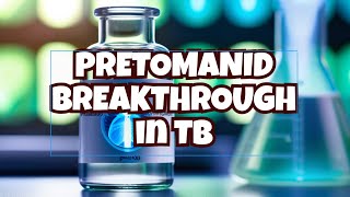 Pretomanid A FDA approved new treatment for highly treatmentresistant tuberculosis TB of lungs [upl. by Viola]