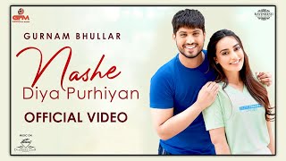 Nashe Diyan Purhiyan Song Out Now  Gurnam bhullar  Surbhi Jyoti  Kartar Cheema  khadari [upl. by Avehstab]