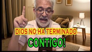 DIOS NO HA TERMINADO CONTIGO [upl. by Eikciv]