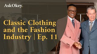 Classic Clothing and the Fashion Industry  AskOkey Podcast Ep 10 [upl. by Dinsmore]