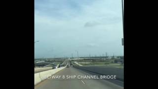 Crossing Beltway 8 Ship Channel Bridge [upl. by Avitzur]