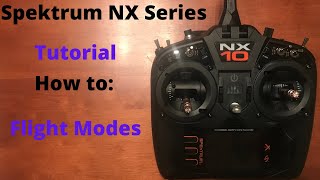 Spektrum NX Setup How to Setup Flight ModesBasic NX6NX8NX10 [upl. by Ethbin877]