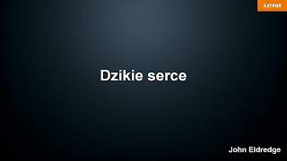 Dzikie serce John Eldredge AUDIOBOOK PL [upl. by Leviralc]