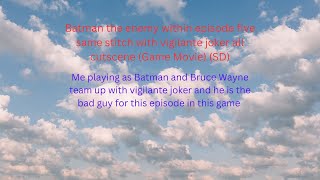 Batman the enemy within episode five same stitch with vigilante joker all cutscene Game Movie SD [upl. by Eidahs]