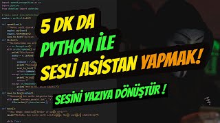 5 DK DA PYTHON İLE SESLİ ASİSTANINI YAP   PYTHON İLE SES TANIMA [upl. by Ayotan]