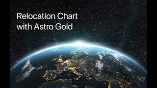 Locational Astrology Course Tutorial 1c Relocation Chart With Astro Gold [upl. by Aitetel]