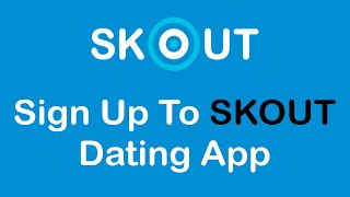 How To Sign Up Skout Dating App  Create Account on Skout App 2022 [upl. by Felicio681]