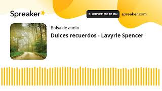 Dulces recuerdos  Lavyrle Spencer made with Spreaker [upl. by Hamas]