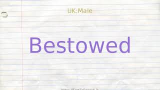 How to pronounce bestowed [upl. by Atiek]