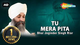 New Shabad Kirtan Gurbai  Tu Mera Pita Bhai Joginder Singh Riar [upl. by Campney]