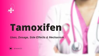 tamoxifen  Uses Dosage Side Effects amp Mechanism  Nolvadex [upl. by Shani]