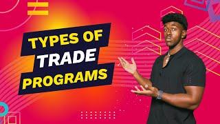 Types of Trade Programs 👨🏾‍💻🚑💅🏾💡 [upl. by Annekam]