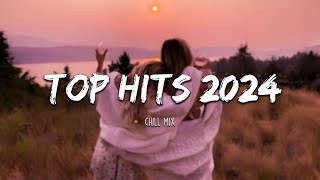 Top hits 2024 playlist  Trending music 2024  Best songs 2024 updated weekly Playlist Hits [upl. by Payson748]