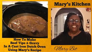 How to Cook Beef Tips amp Gravy In A Dutch Oven  Mary’s Kitchen Recipe [upl. by Htebirol]