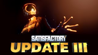 Satisfactory  Update 3 Reveal Trailer [upl. by Anivlis]