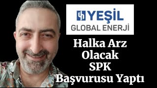 Yeşil Global Enerji Halka Arz yenrj SPK Başvurusu [upl. by Mozart]