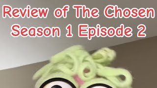 Review of The Chosen S1 E2 [upl. by Aihsenat]