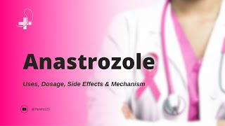 anastrozole  Uses Dosage Side Effects amp Mechanism  Arimidex [upl. by Kit]