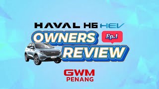 Haval H6 HEV Owner Diaries Real Stories Real Experiences  Ep1 [upl. by Yennep]