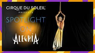 SPOTLIGHT ON ALEGRÍA  Cirque du Soleil [upl. by Enilamme315]