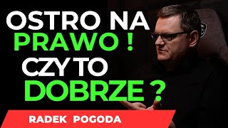 ➥OSTRO NA PRAWO CZY TO DOBRZE  CZY ŚWIAT SIĘ BUDZI  RADEK POGODA [upl. by Dylana]