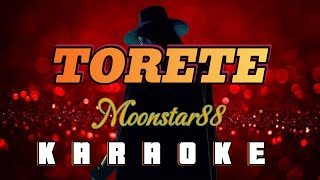 TORETE  By Moonstar88 KARAOKE HD [upl. by Amikahs]