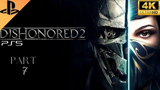 Dishonored 2  Ps5 4k Ultra Hd Gameplay Part 7 [upl. by Merp]