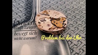 Uhrwerk läuft Zeiger bewegt sich nicht warum Problem bei der Uhr [upl. by Blisse]