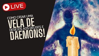 LIVE  Como criar uma vela de desejos para Deuses ou Daemons [upl. by Bonney]