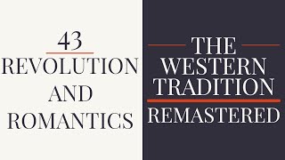 43 Revolution and Romantics  The Western Tradition 1989  Remastered [upl. by Jutta]