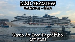 MSC Seaview  Saída do Zeca Pagodinho  06122024  Navio do Zeca 40ª anos [upl. by Iras]