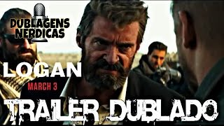 Logan  Trailer Oficial  Dublado [upl. by Einobe]