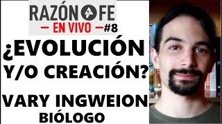 Entrevista en vivo Razón o Fe 8 VARY INGWEION  ¿EVOLUCIÓN YO CREACIÓN [upl. by Bartholemy904]