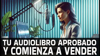 TU AUDIOLIBRO HA SIDO APROBADO Comienza a vender en automático [upl. by Weatherley]